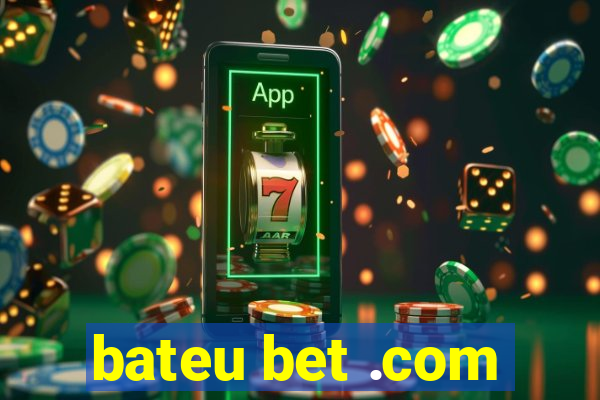 bateu bet .com